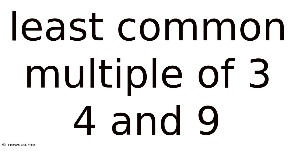 Least Common Multiple Of 3 4 And 9