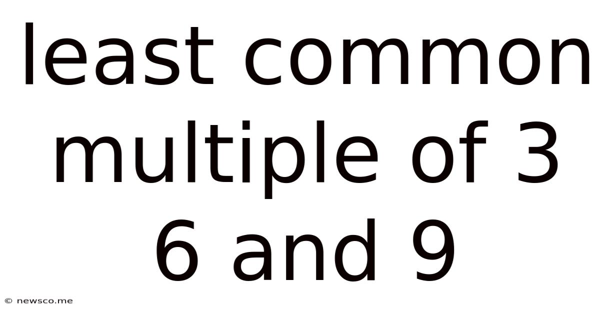 Least Common Multiple Of 3 6 And 9