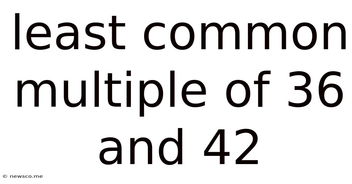 Least Common Multiple Of 36 And 42