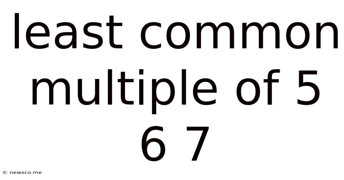 Least Common Multiple Of 5 6 7