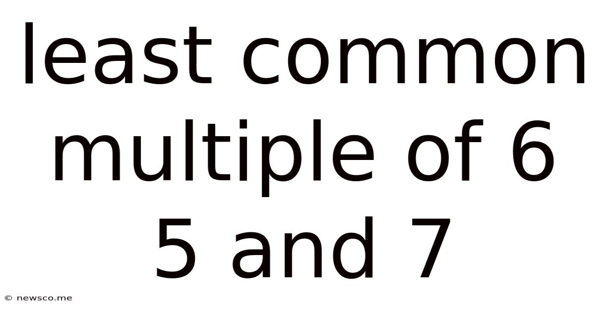 Least Common Multiple Of 6 5 And 7