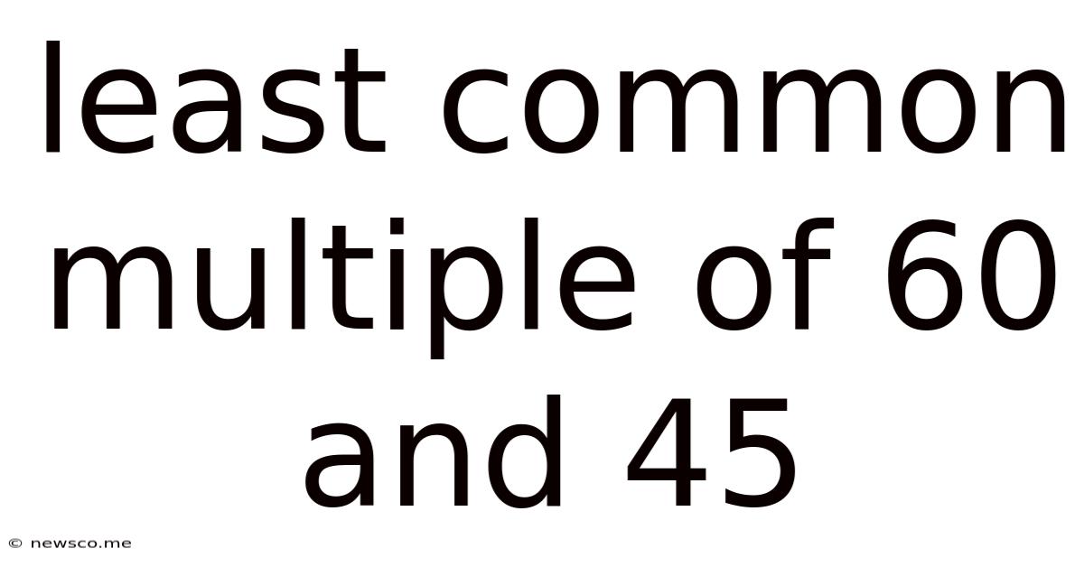 Least Common Multiple Of 60 And 45