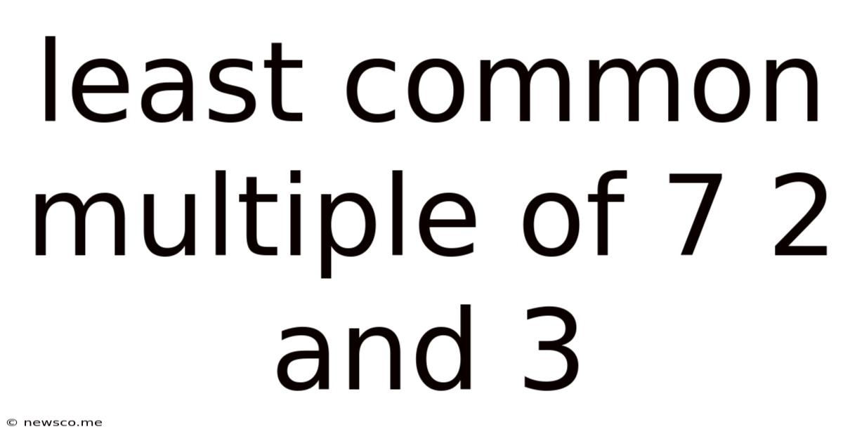 Least Common Multiple Of 7 2 And 3