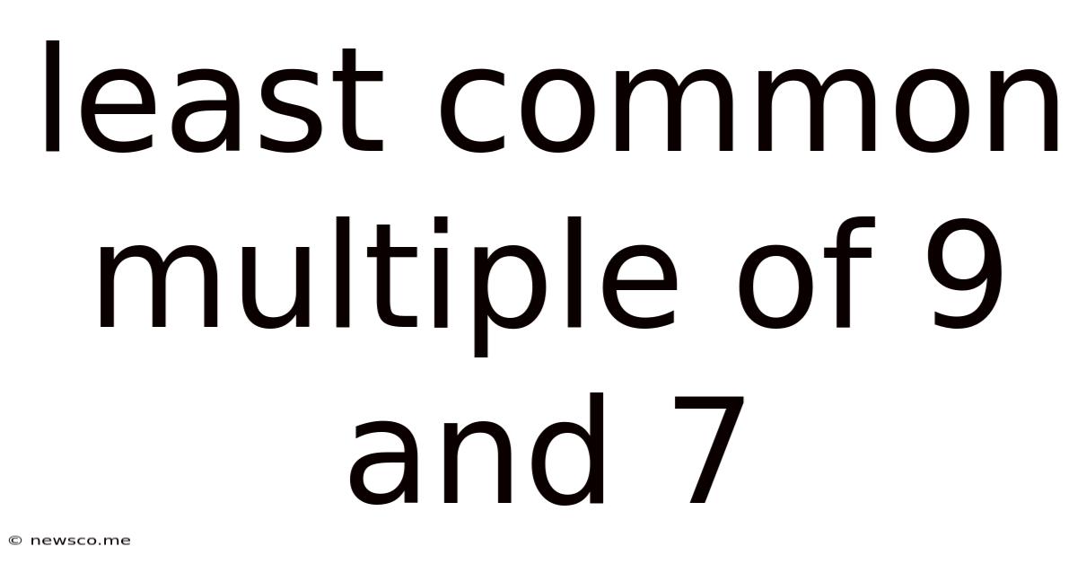 Least Common Multiple Of 9 And 7