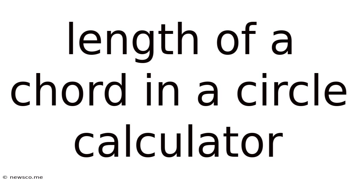 Length Of A Chord In A Circle Calculator