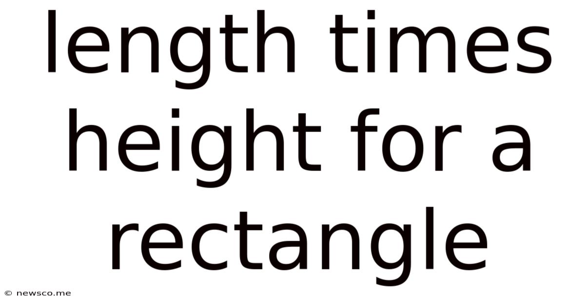 Length Times Height For A Rectangle