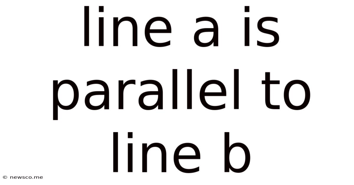 Line A Is Parallel To Line B