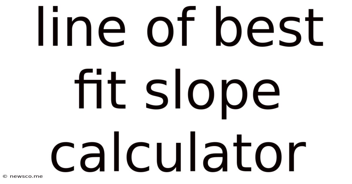 Line Of Best Fit Slope Calculator