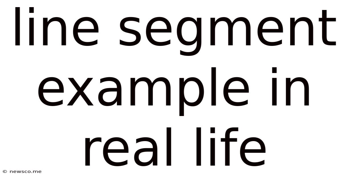 Line Segment Example In Real Life