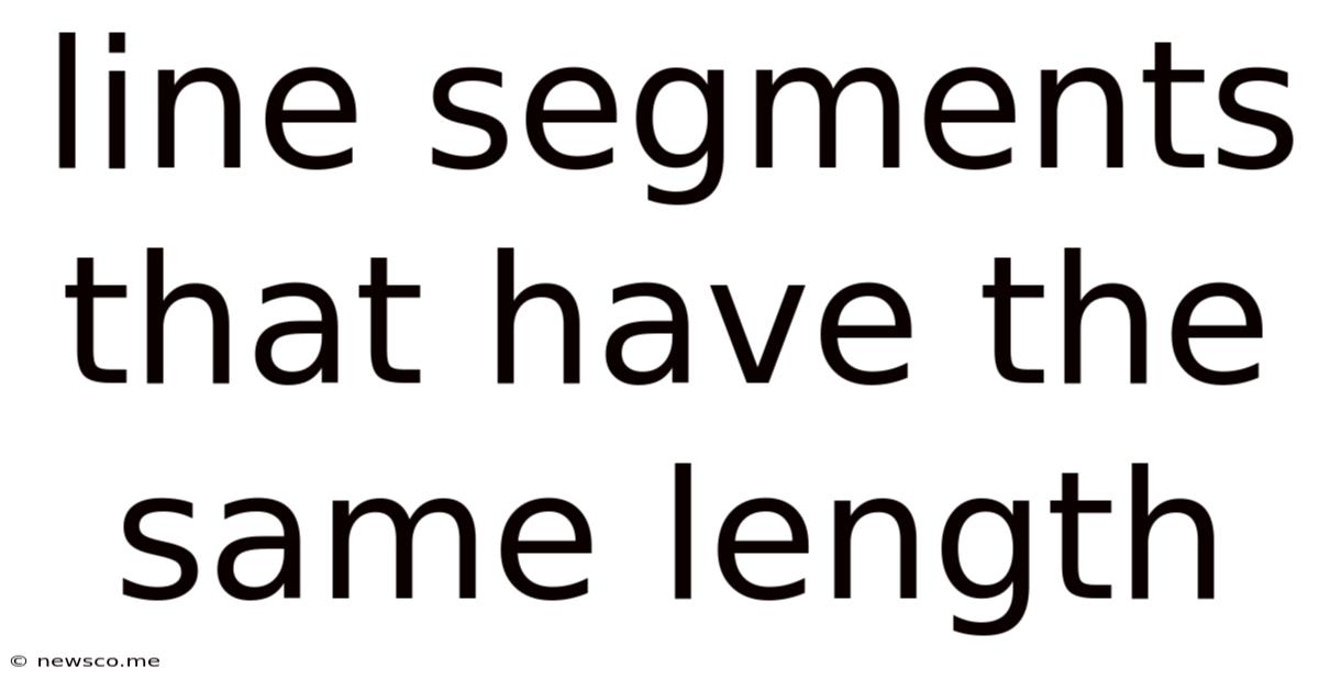 Line Segments That Have The Same Length
