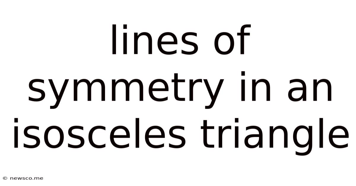 Lines Of Symmetry In An Isosceles Triangle
