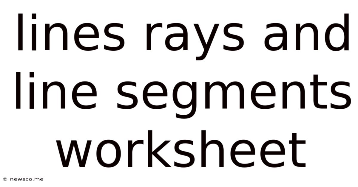 Lines Rays And Line Segments Worksheet