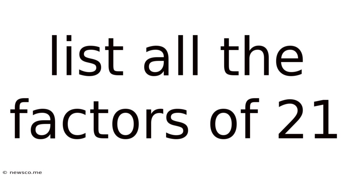 List All The Factors Of 21