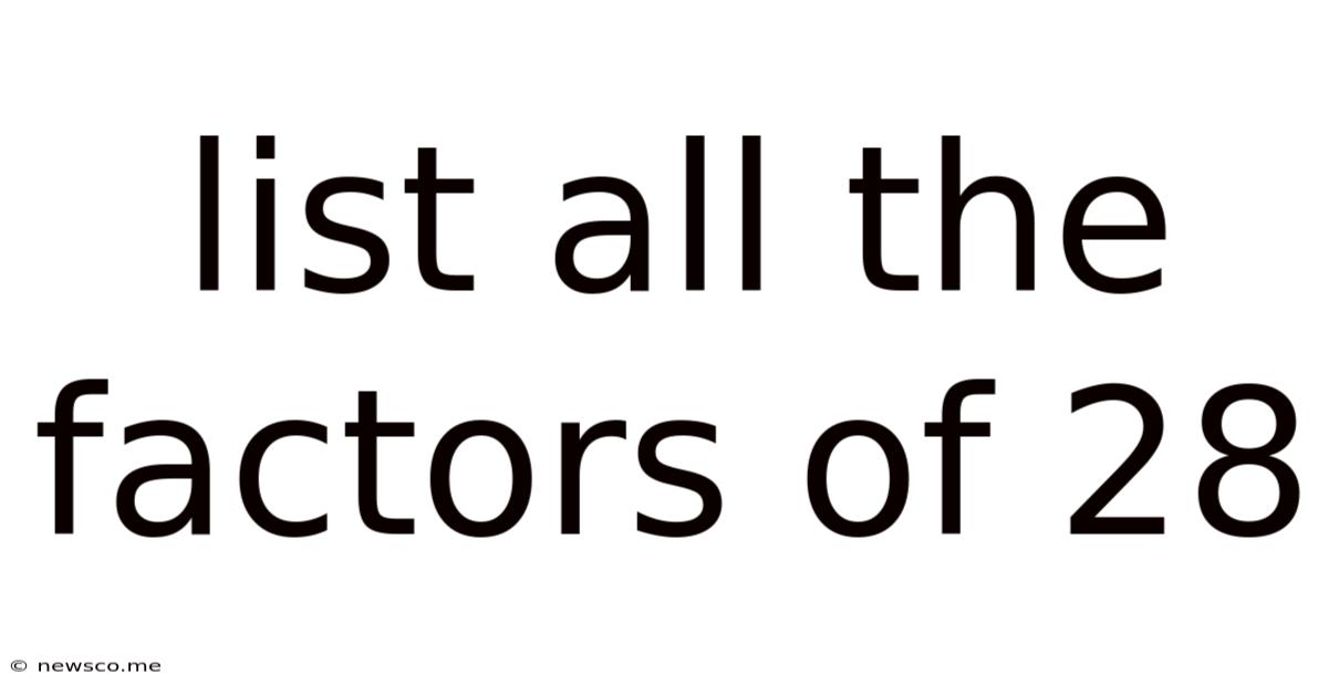 List All The Factors Of 28