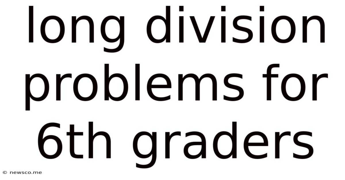 Long Division Problems For 6th Graders