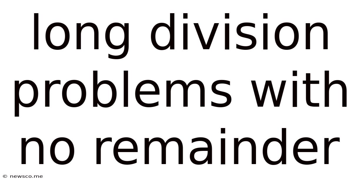 Long Division Problems With No Remainder