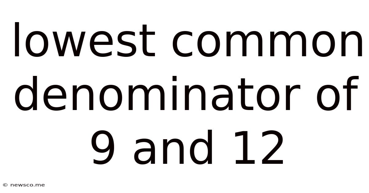 Lowest Common Denominator Of 9 And 12