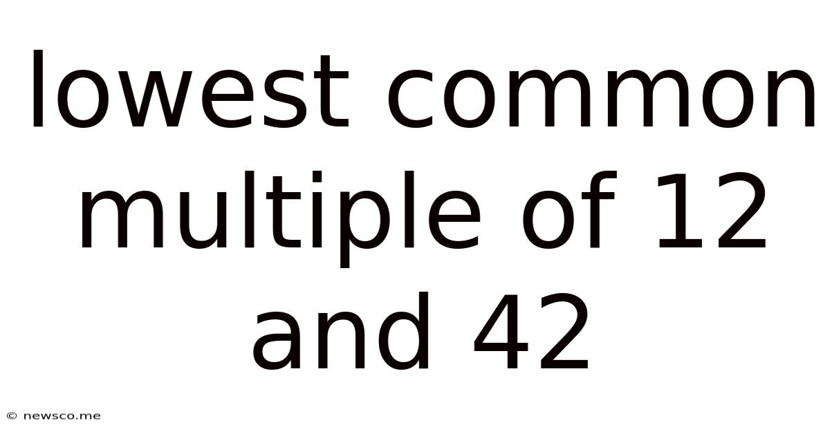 Lowest Common Multiple Of 12 And 42