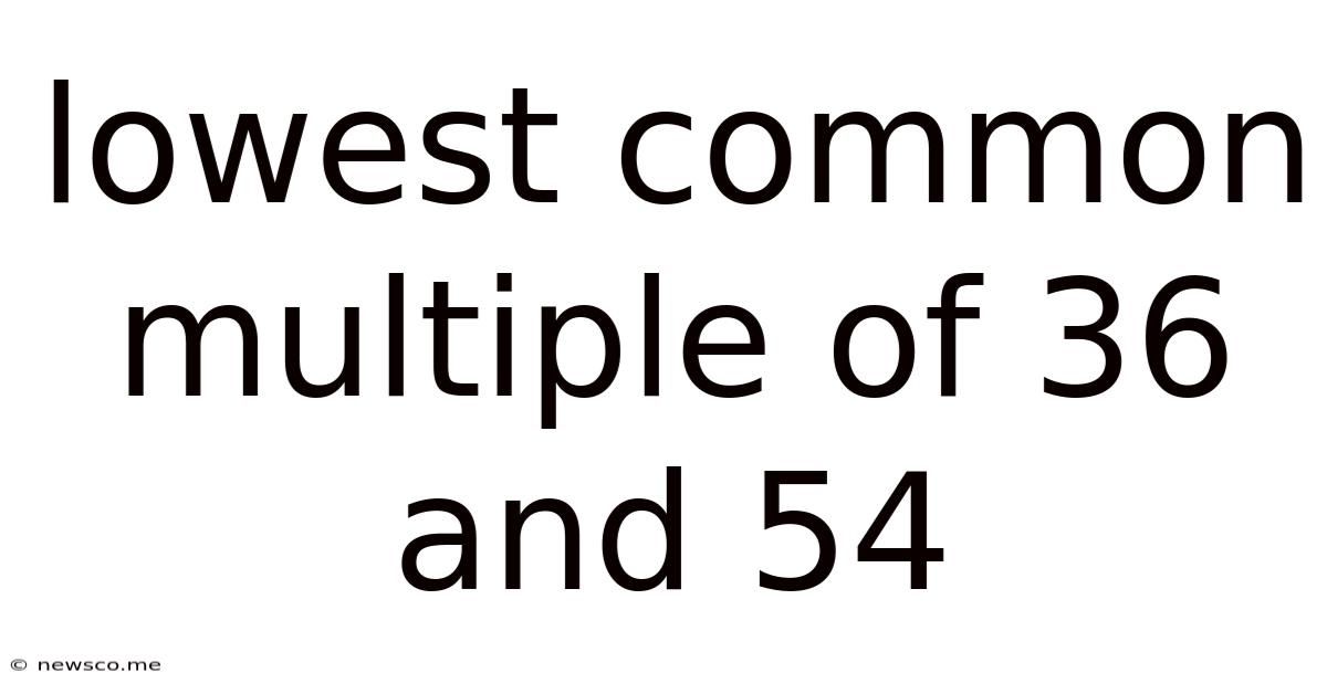 Lowest Common Multiple Of 36 And 54