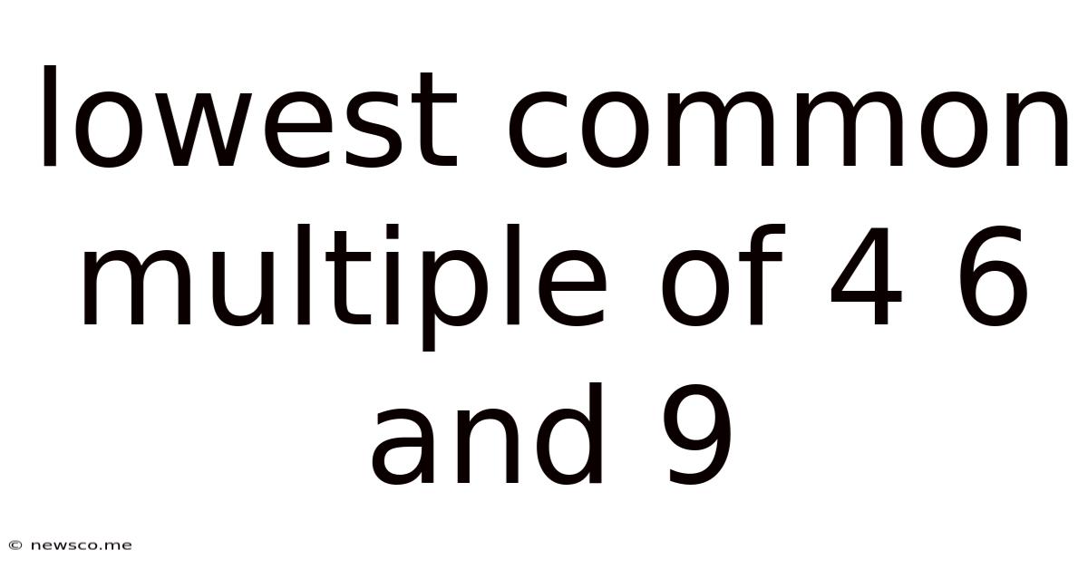 Lowest Common Multiple Of 4 6 And 9