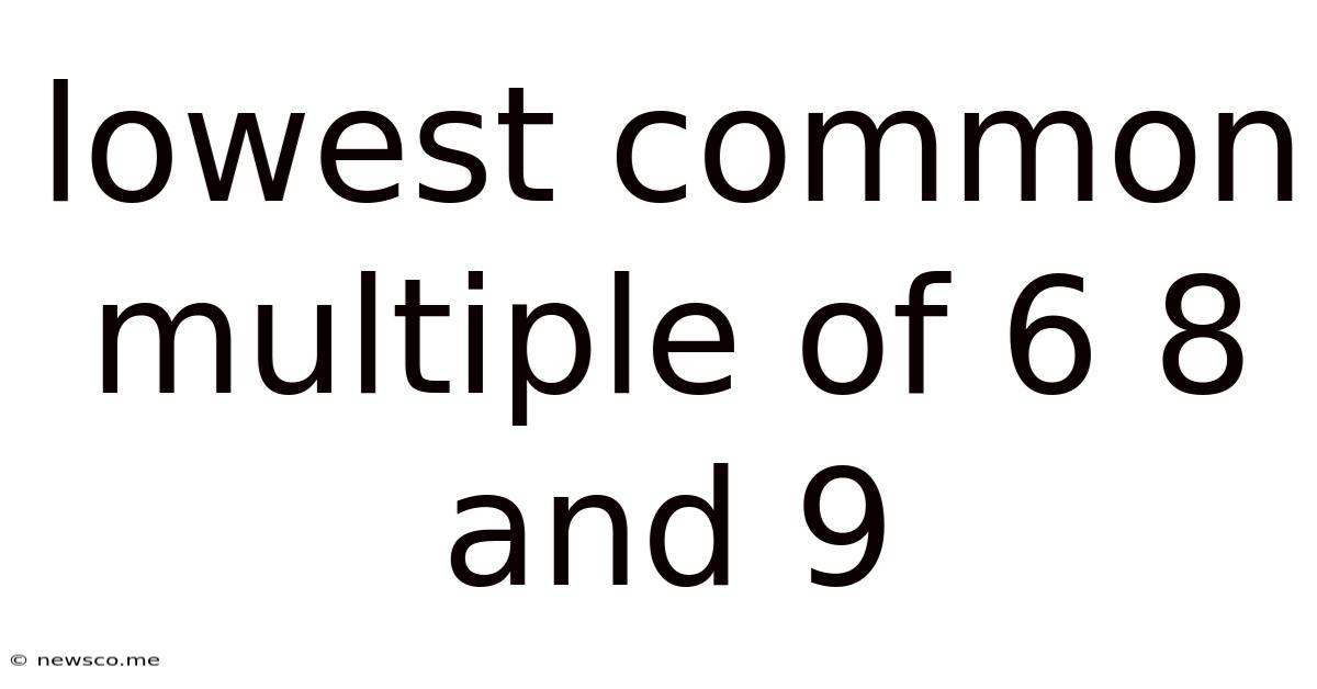 Lowest Common Multiple Of 6 8 And 9