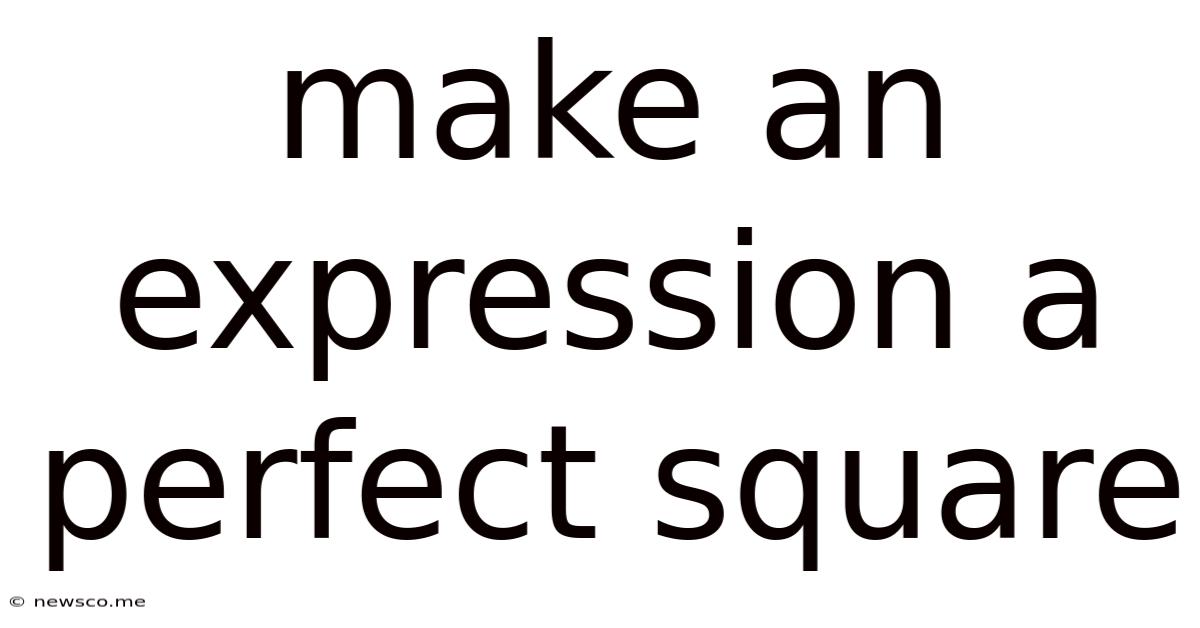 Make An Expression A Perfect Square