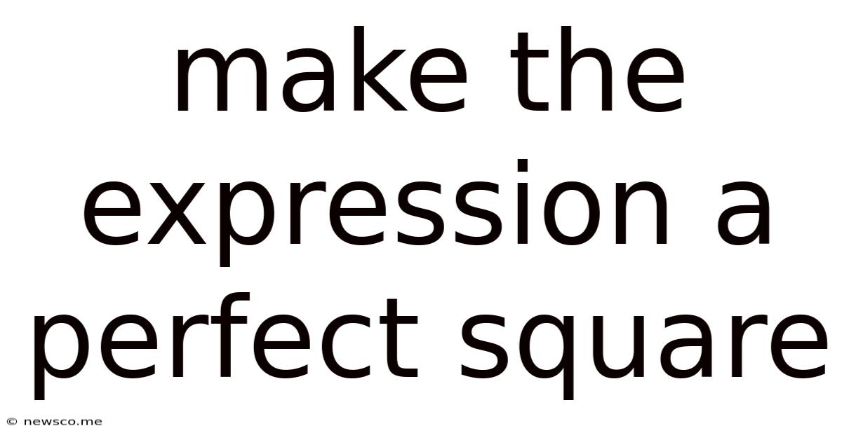Make The Expression A Perfect Square