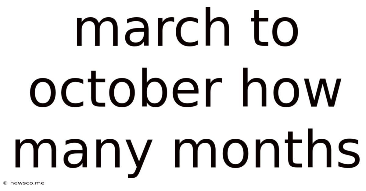 March To October How Many Months