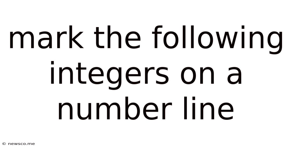 Mark The Following Integers On A Number Line