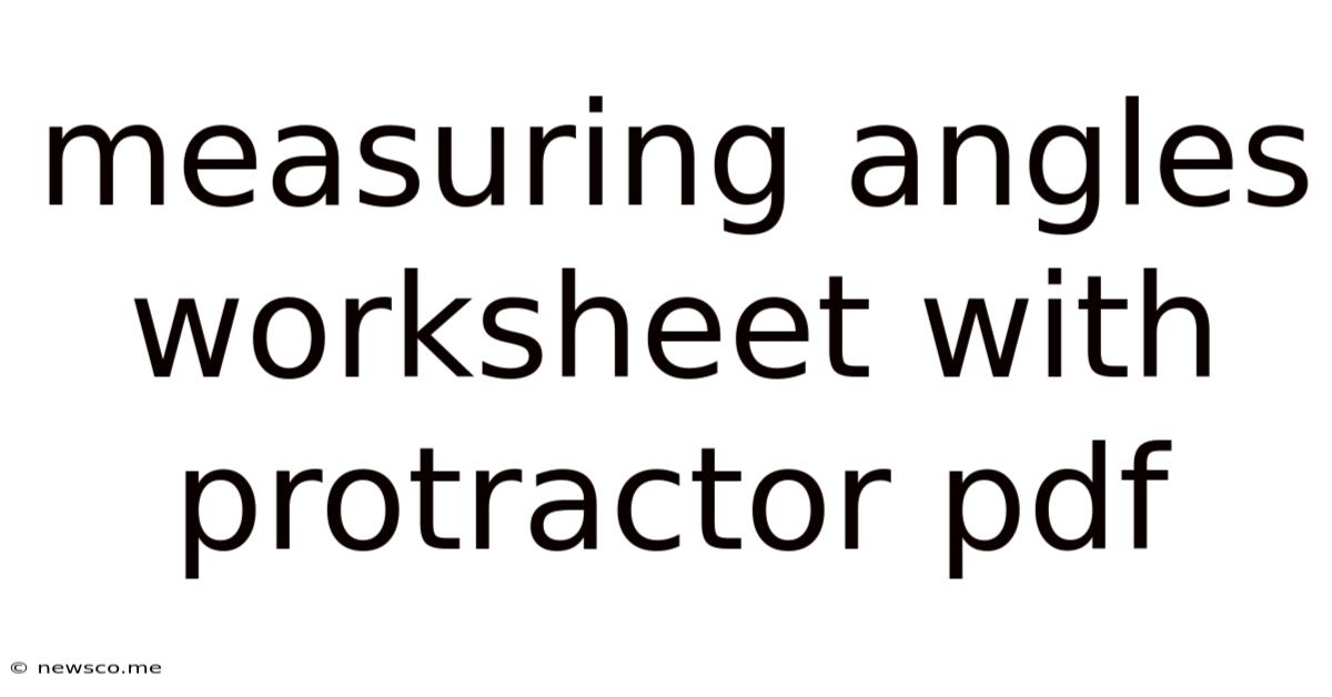 Measuring Angles Worksheet With Protractor Pdf