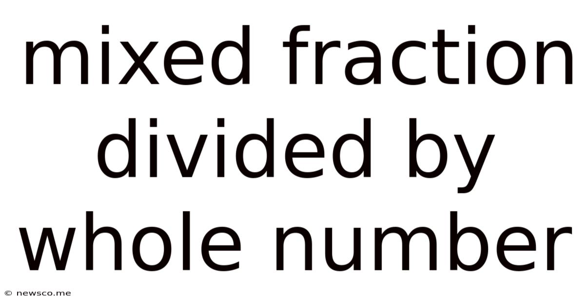 Mixed Fraction Divided By Whole Number