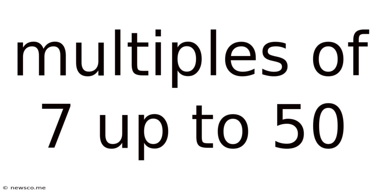 Multiples Of 7 Up To 50