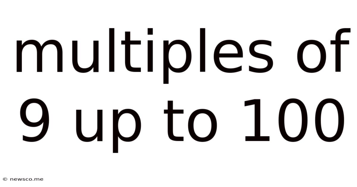 Multiples Of 9 Up To 100