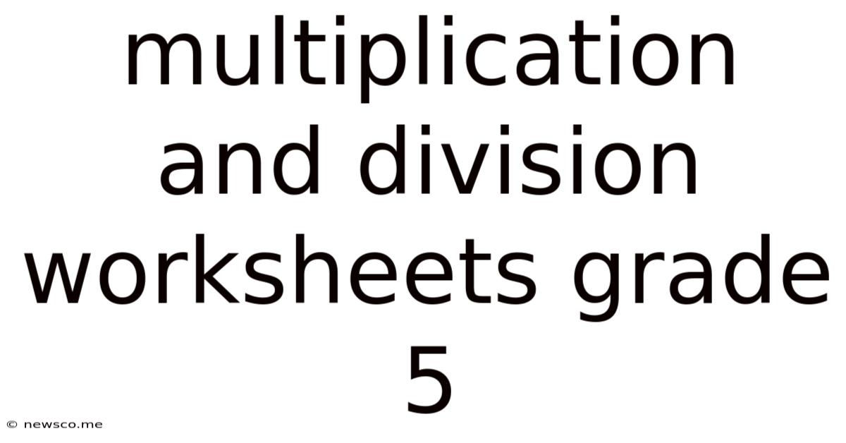 Multiplication And Division Worksheets Grade 5
