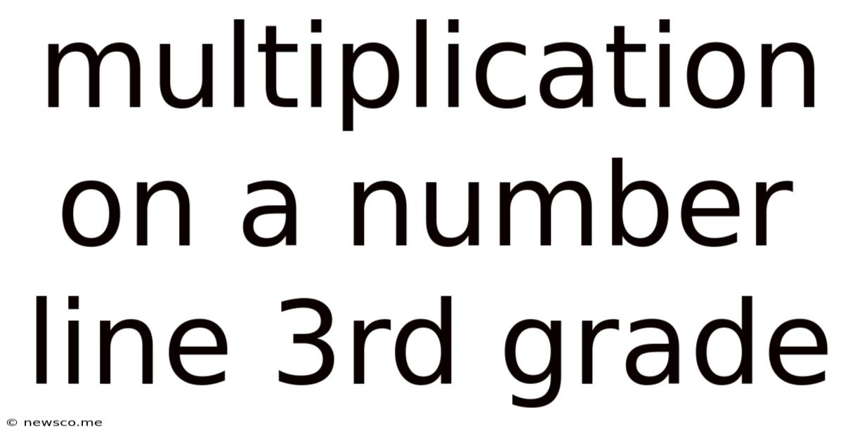 Multiplication On A Number Line 3rd Grade