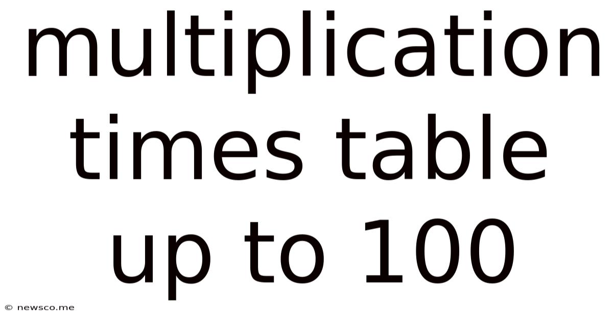 Multiplication Times Table Up To 100