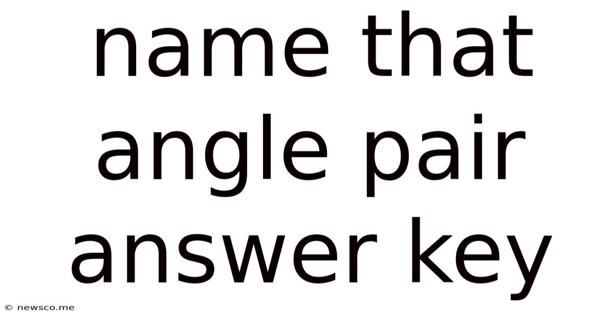 Name That Angle Pair Answer Key