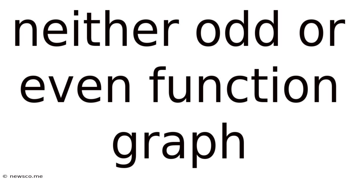 Neither Odd Or Even Function Graph