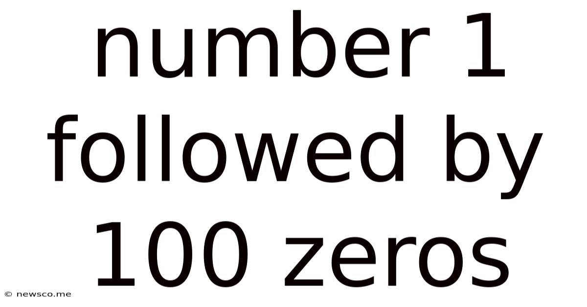 Number 1 Followed By 100 Zeros