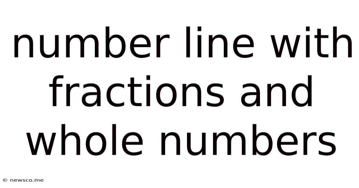 Number Line With Fractions And Whole Numbers