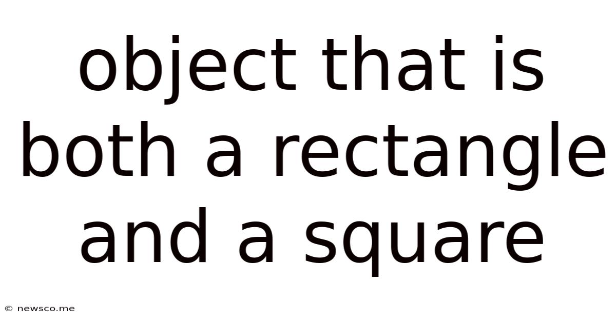 Object That Is Both A Rectangle And A Square