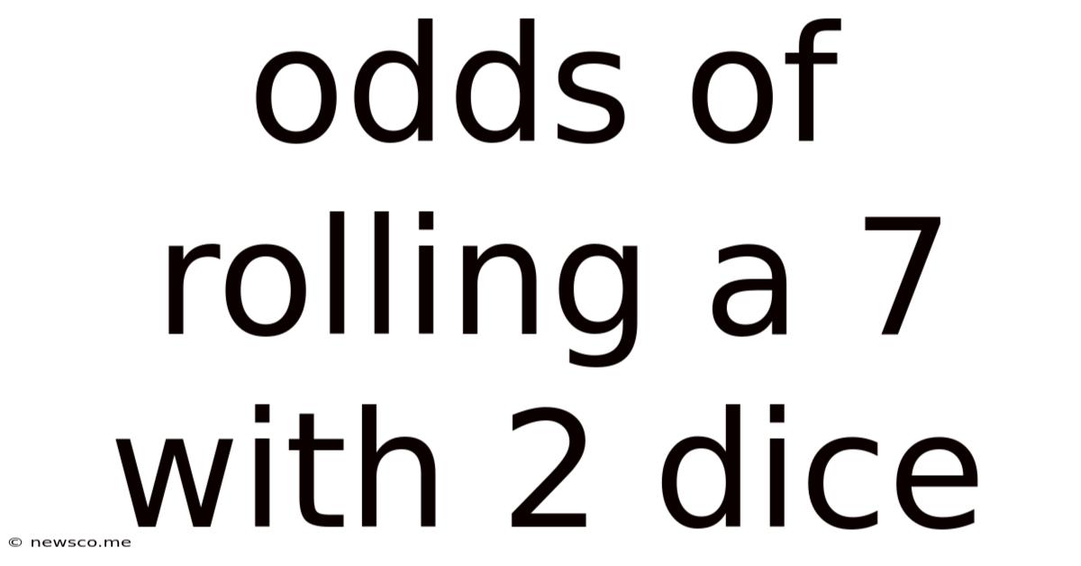 Odds Of Rolling A 7 With 2 Dice