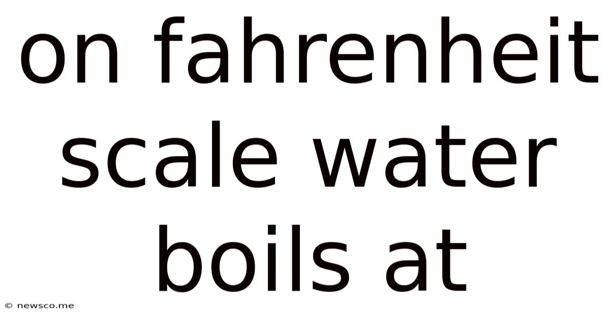 On Fahrenheit Scale Water Boils At