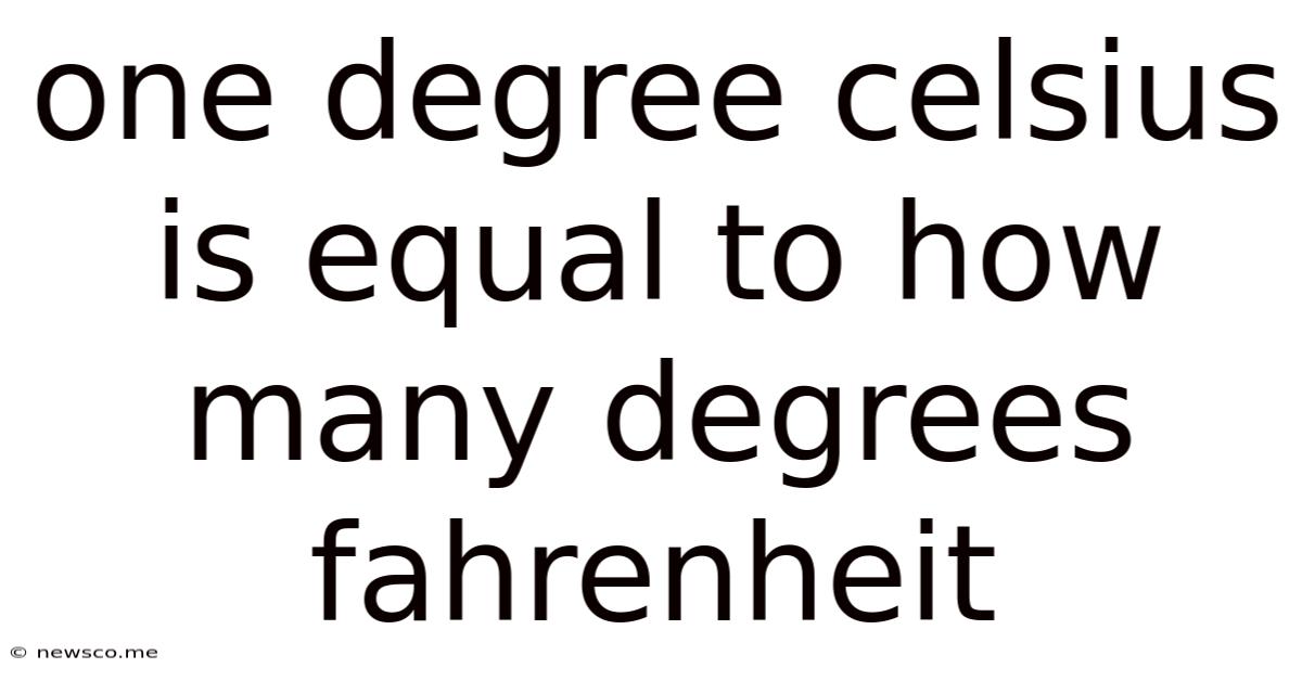 One Degree Celsius Is Equal To How Many Degrees Fahrenheit