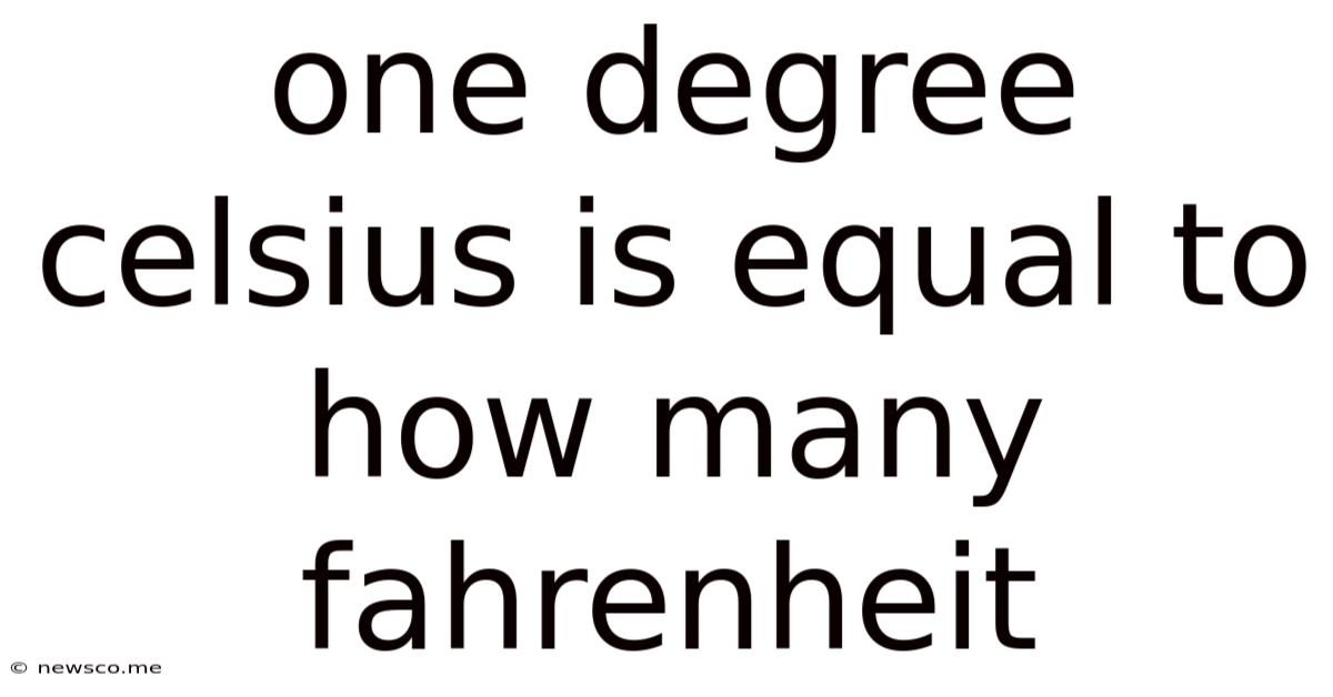 One Degree Celsius Is Equal To How Many Fahrenheit