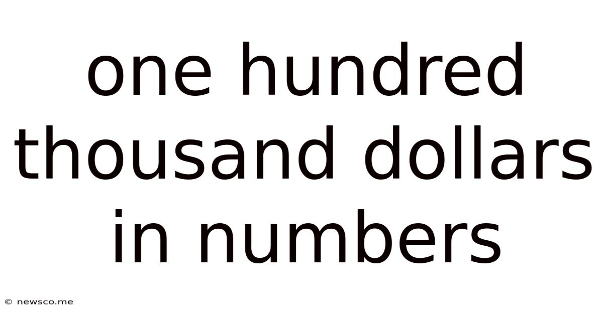 One Hundred Thousand Dollars In Numbers