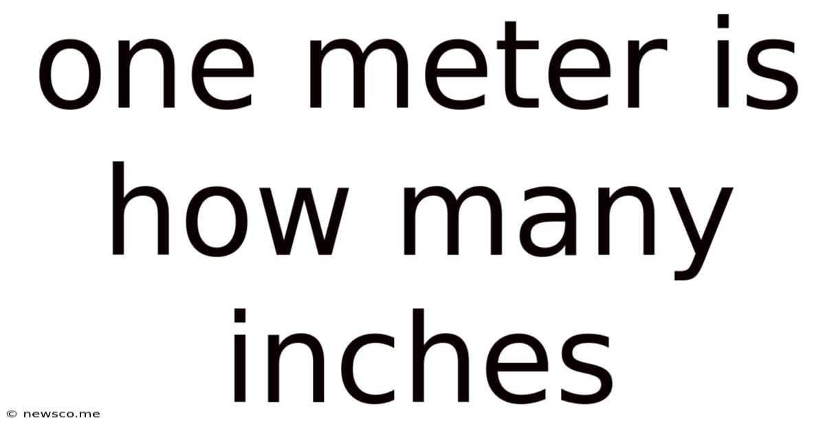 One Meter Is How Many Inches