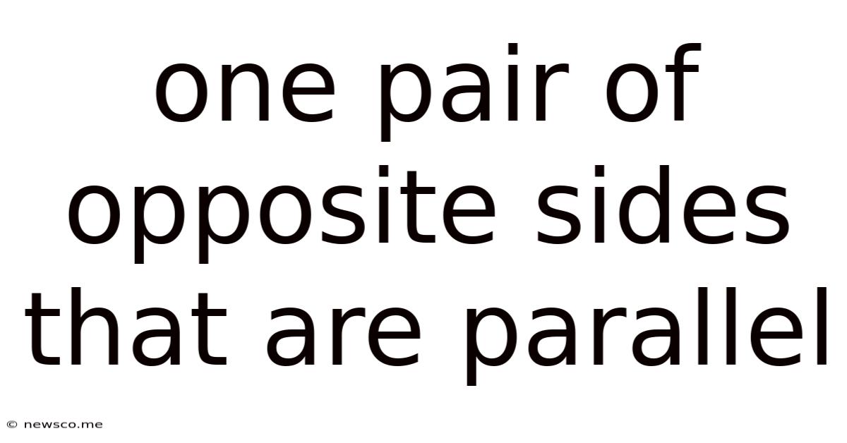 One Pair Of Opposite Sides That Are Parallel