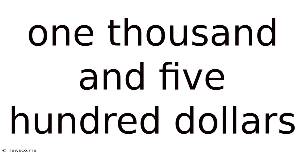 One Thousand And Five Hundred Dollars
