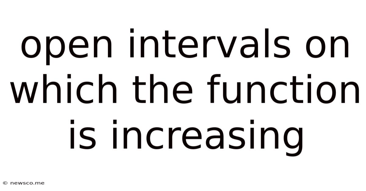 Open Intervals On Which The Function Is Increasing